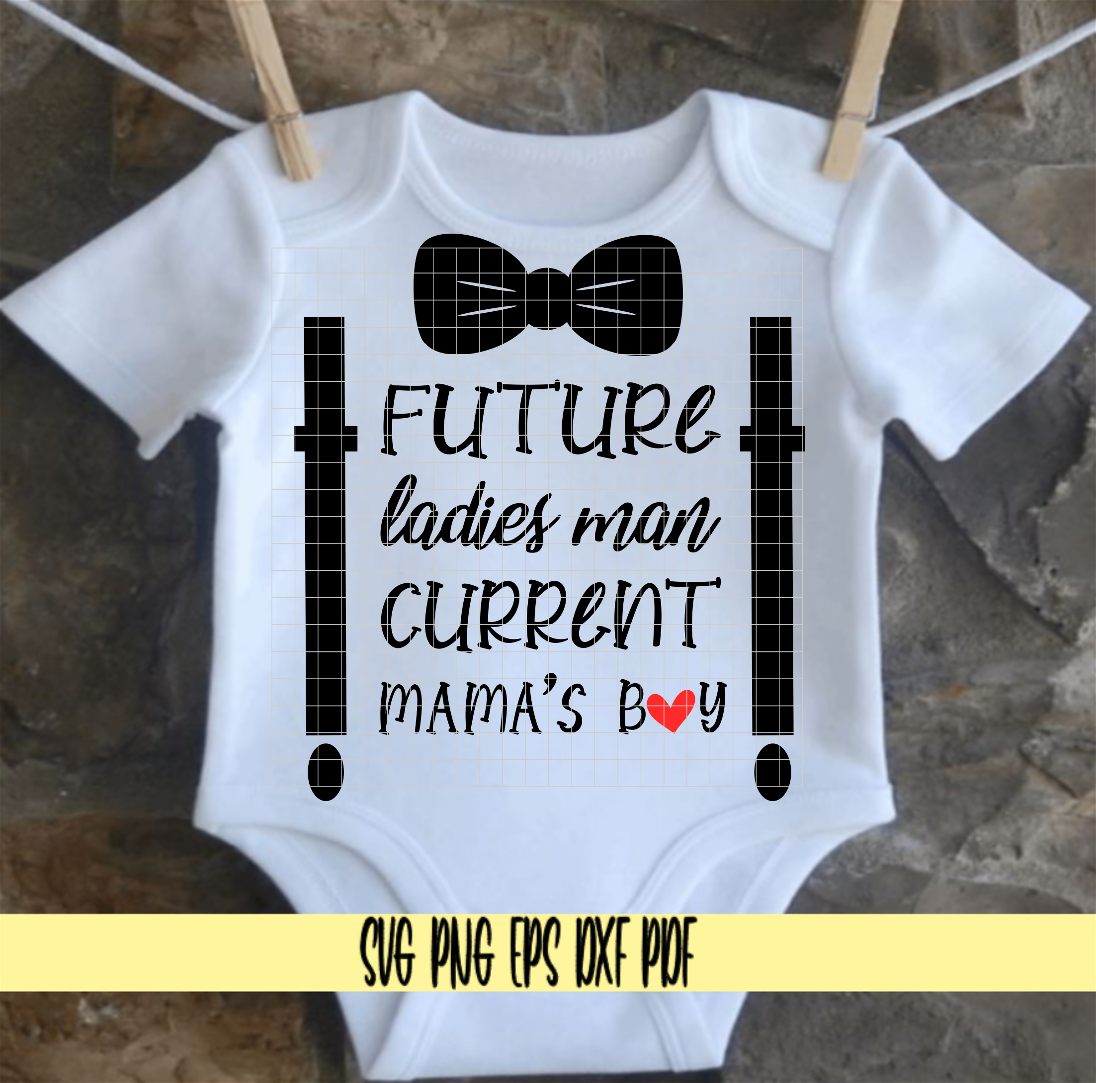 Future Ladies Man Current Mamas Boy SVG