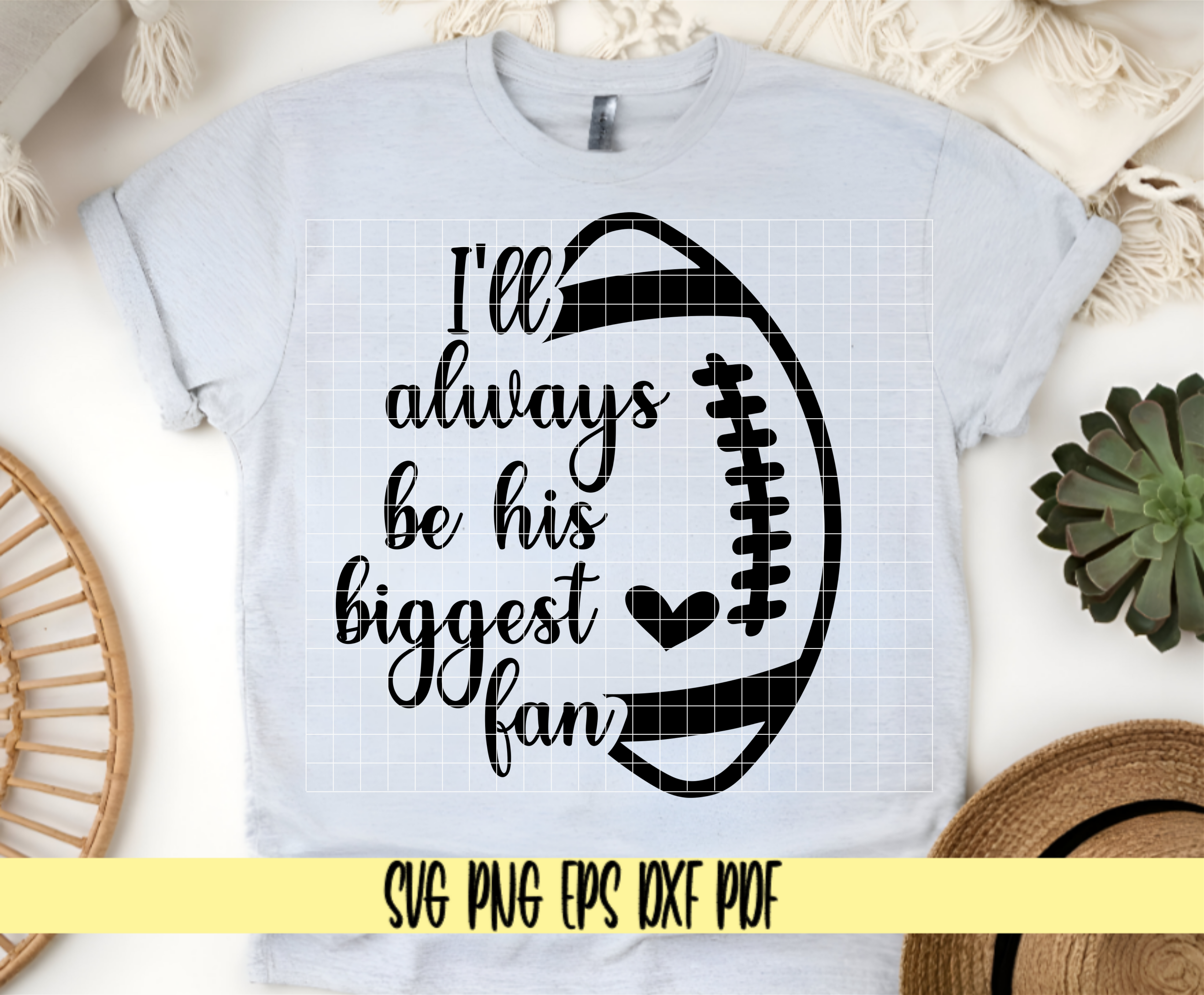 I'll Always Be His Biggest Fan Football Mom SVG