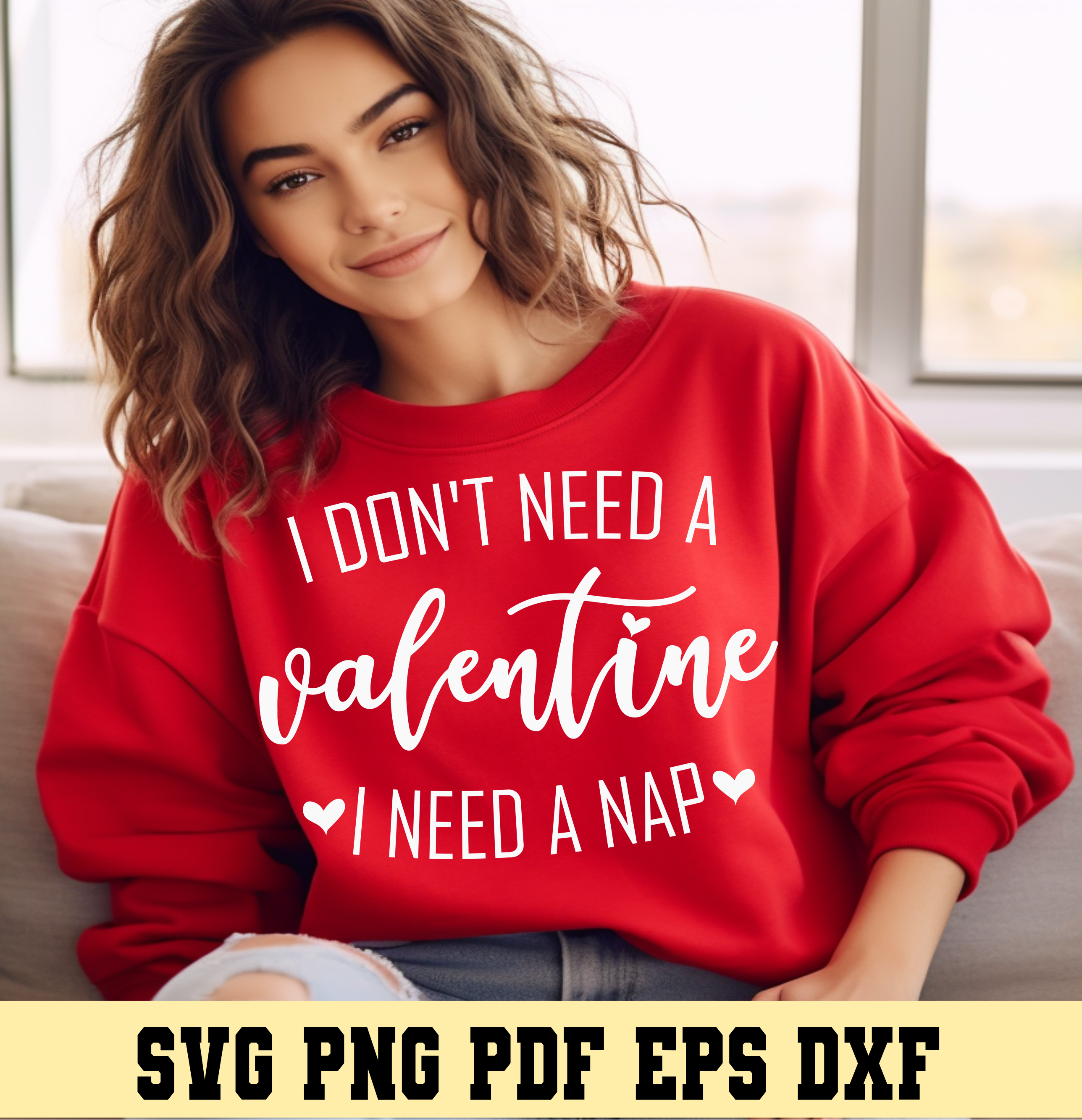 I Don't Need A Valentine I Need A Nap Funny SVG anti-valentine humor