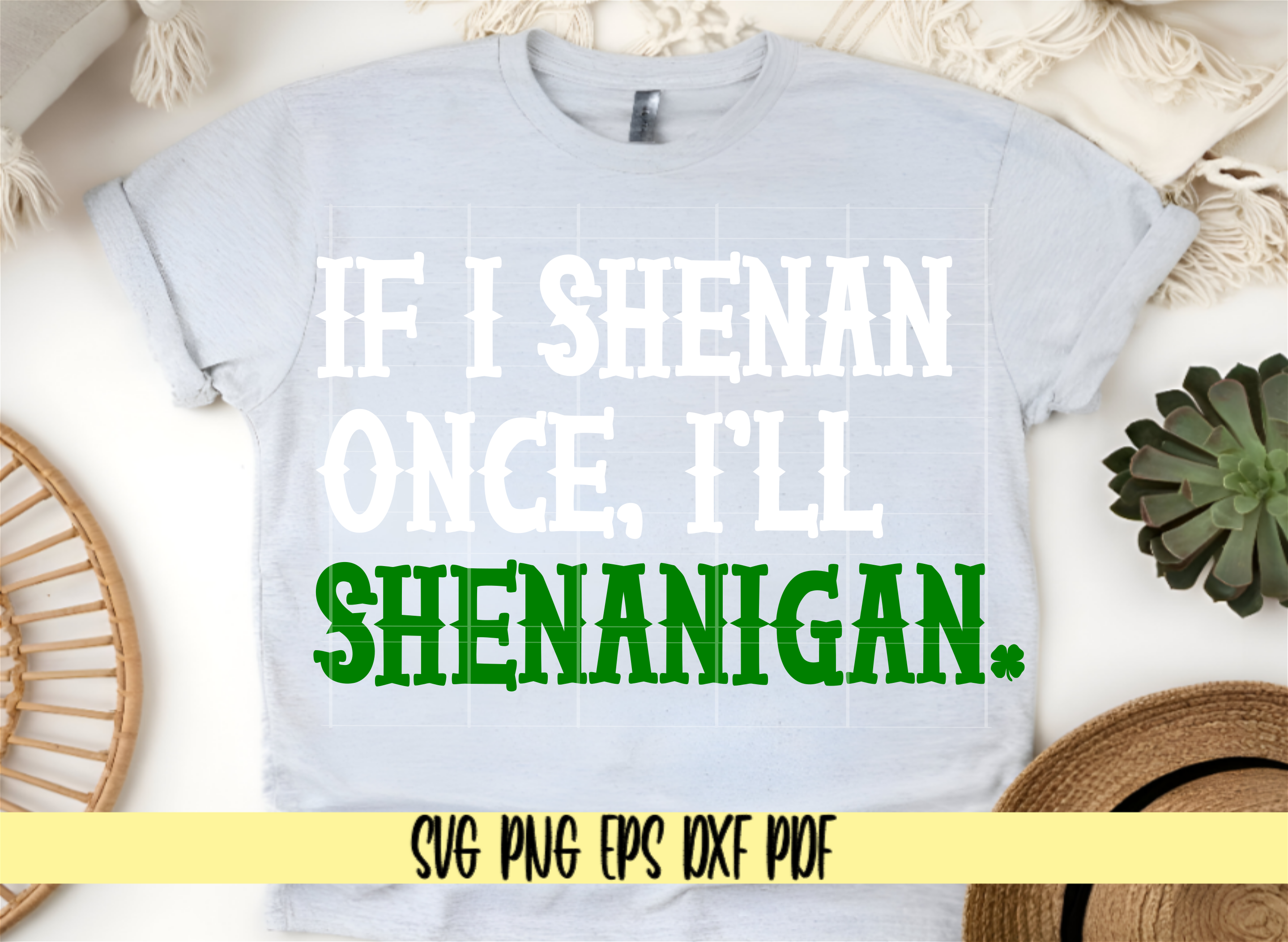 If I Shenan Once, I’ll Shenanigan SVG
