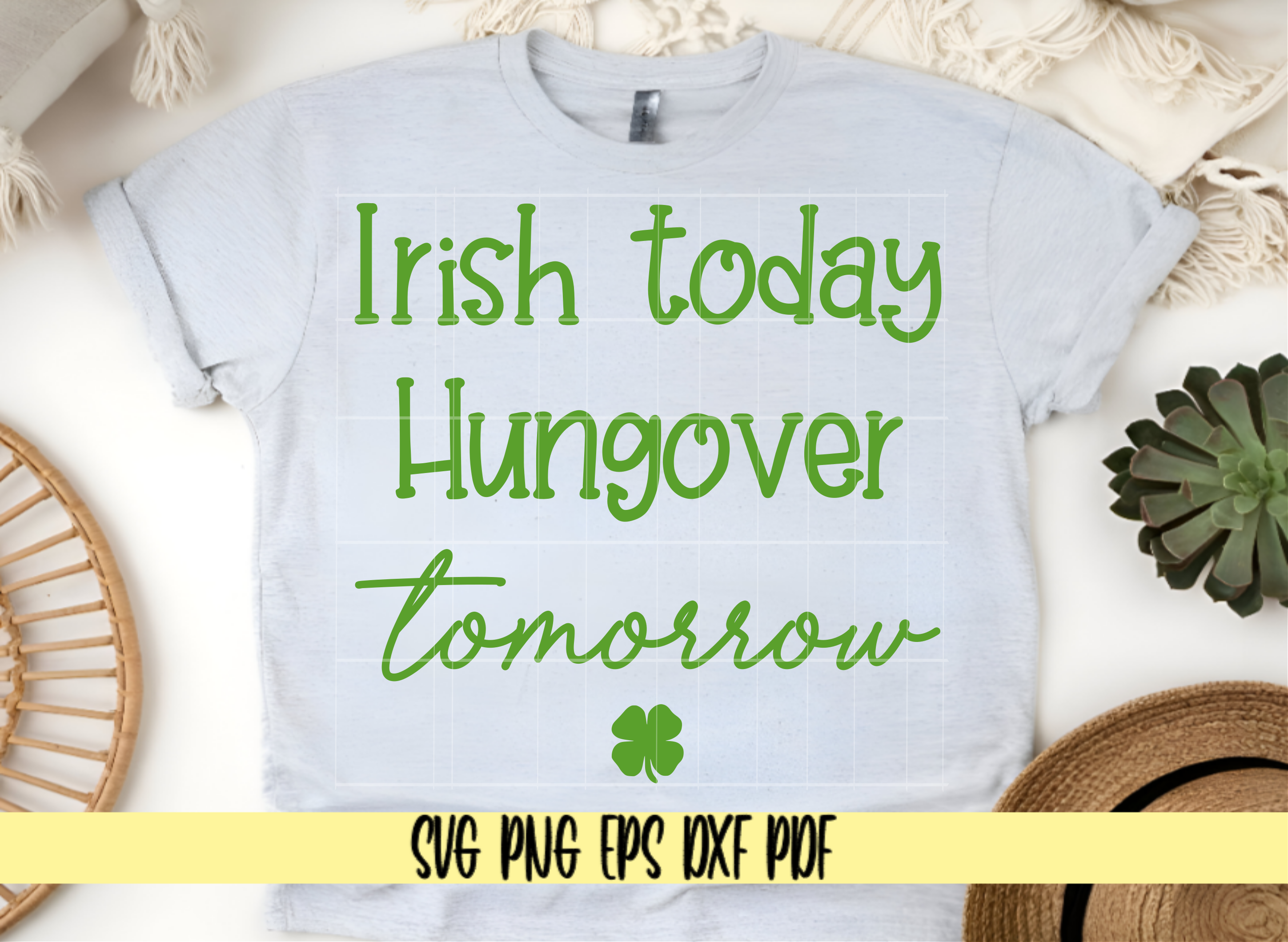 Irish Today Hungover Tomorrow SVG