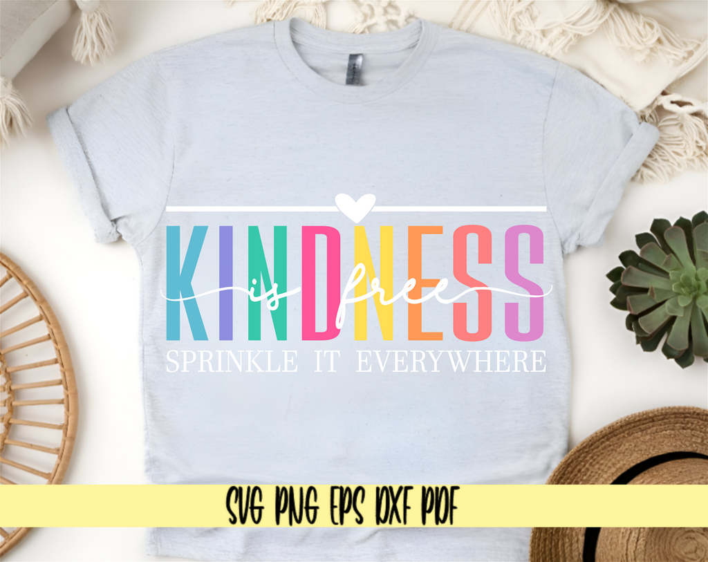 Kindness Is Free Sprinkle It Everywhere SVG