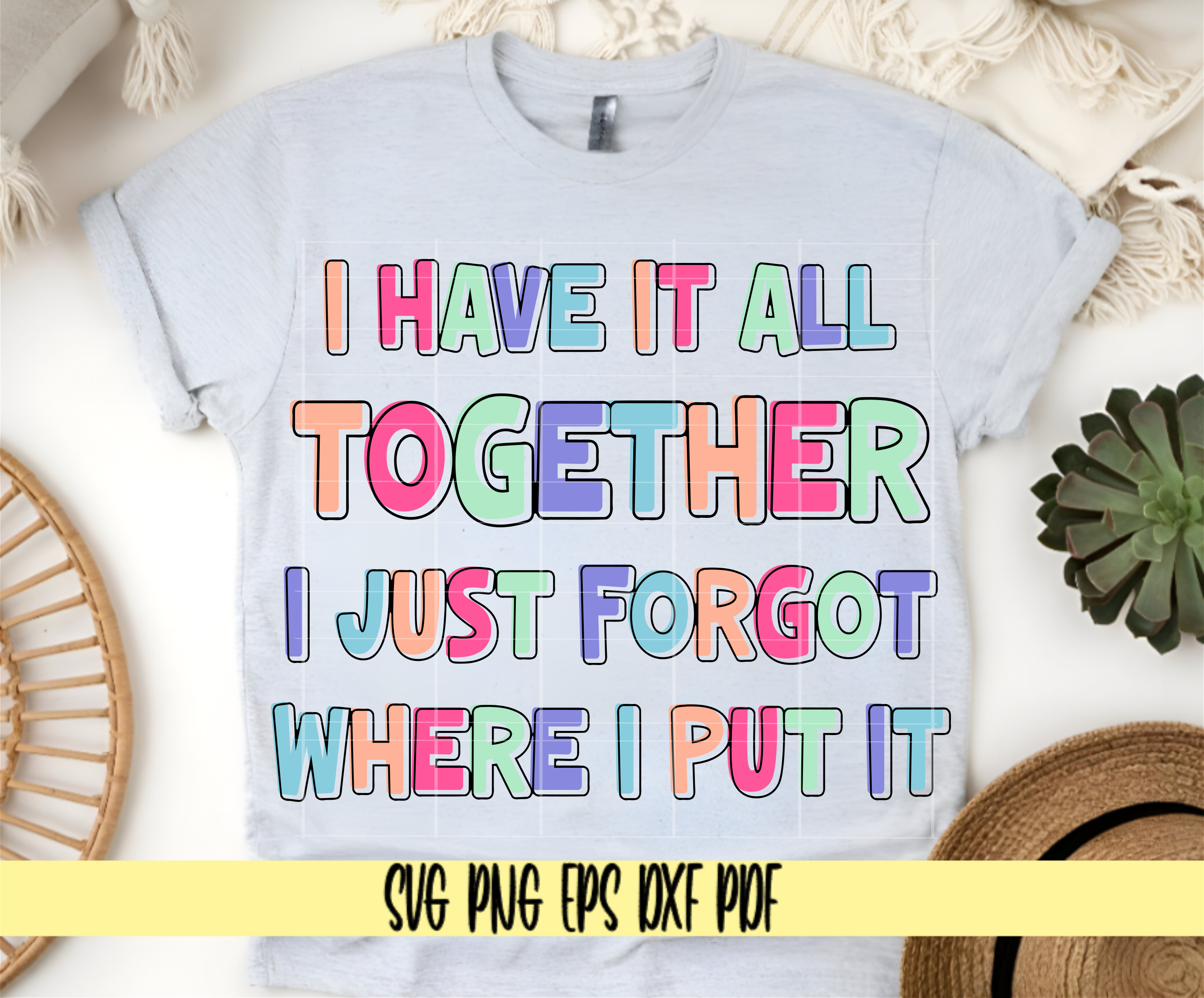 Mom Life: I have it all together I just forgot where I put it SVG