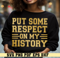 Put Some Respect On My History Black History Month SVG Design